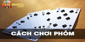 cách chơi bài phỏm 68 game bài