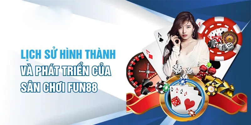 fun88 lịch sử phát triển