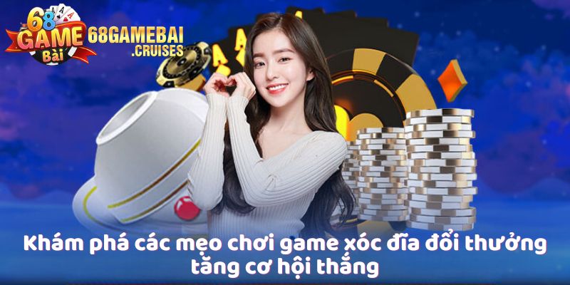 game xóc dĩa đổi thưởng mẹo