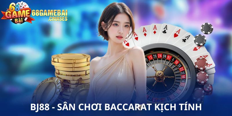 baccarat trực tuyến uy tín bj88