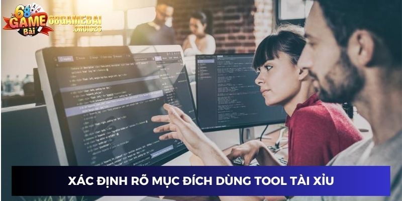 Xác định rõ mục đích sử dụng tool hack tài xỉu