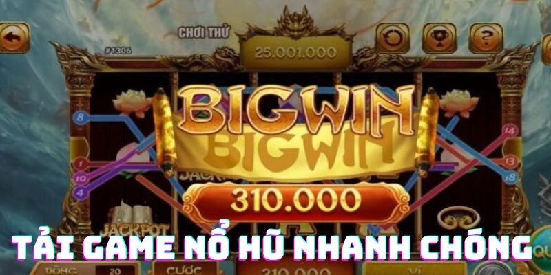 Thao tác đơn giản khi tải game nổ hũ